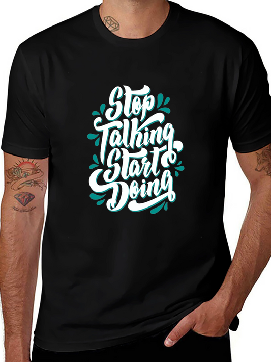 Motivational Black T-Shirt - Stop Talking Start Doing