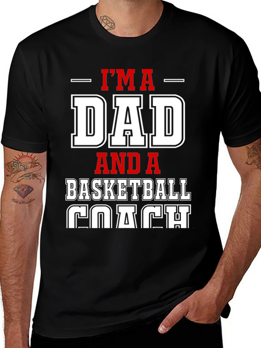 Im a Dad and a Basketball Coach Graphic T-Shirt