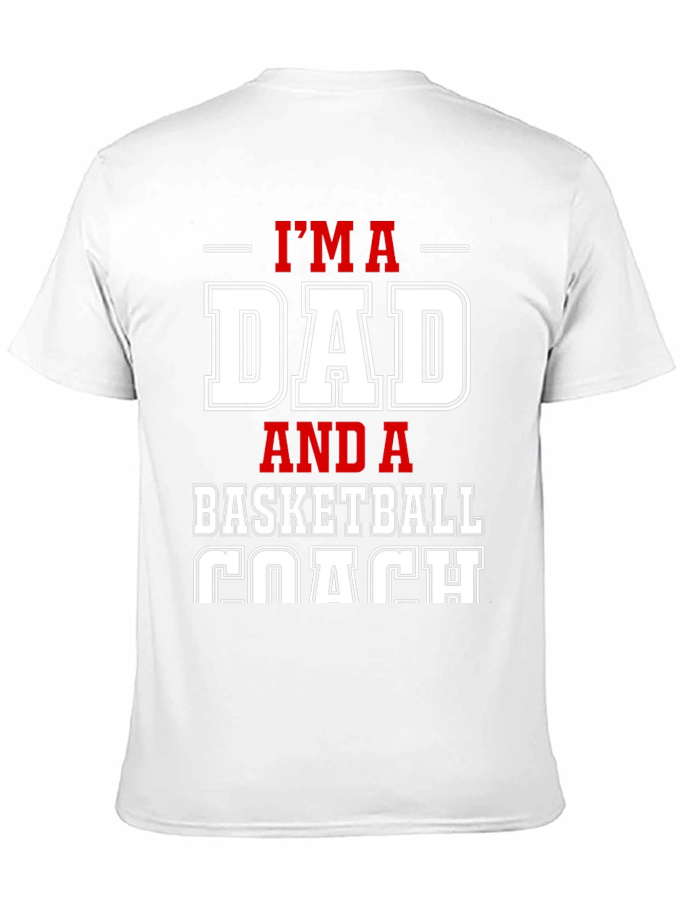 Im a Dad and a Basketball Coach Graphic T-Shirt