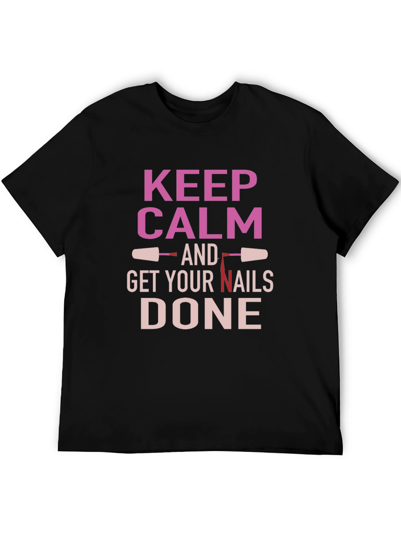 Keep Calm Get Nails Done T-Shirt