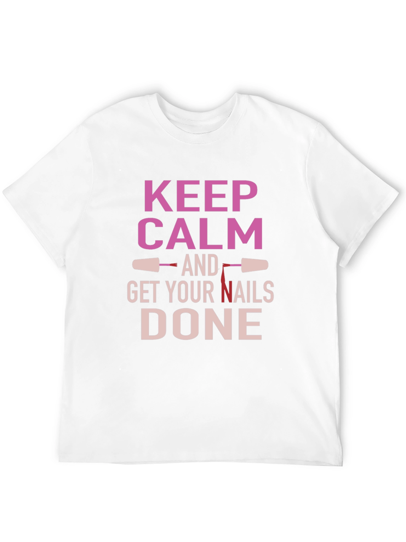Keep Calm Get Nails Done T-Shirt