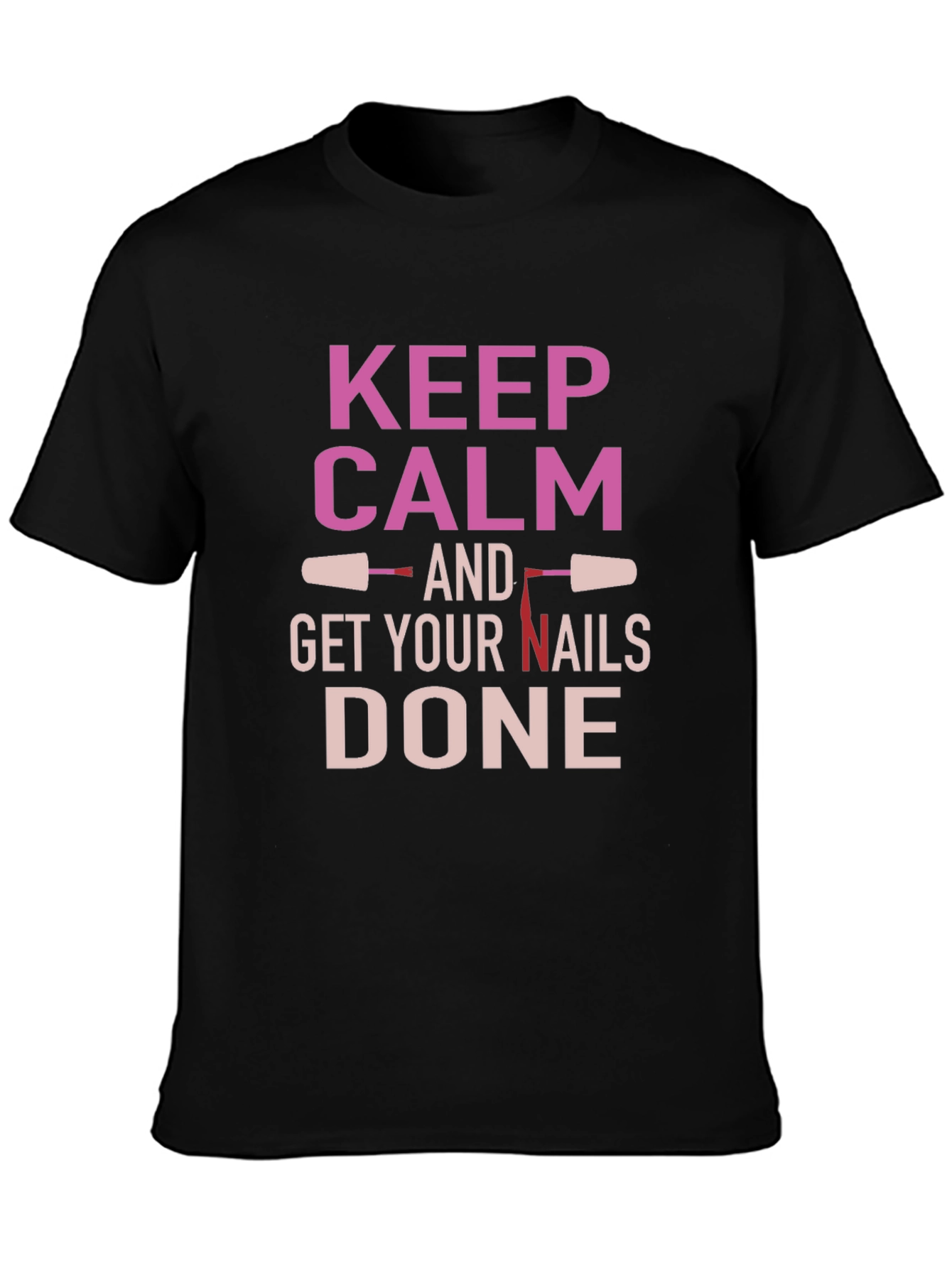 Keep Calm Get Nails Done T-Shirt