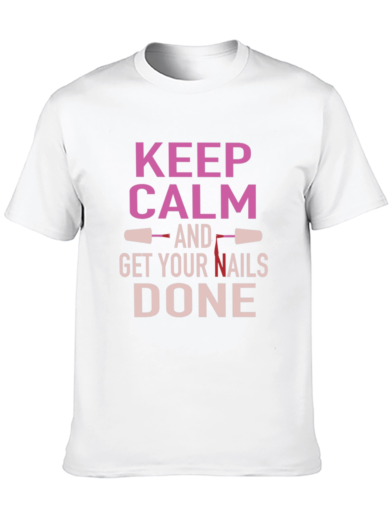 Keep Calm Get Nails Done T-Shirt