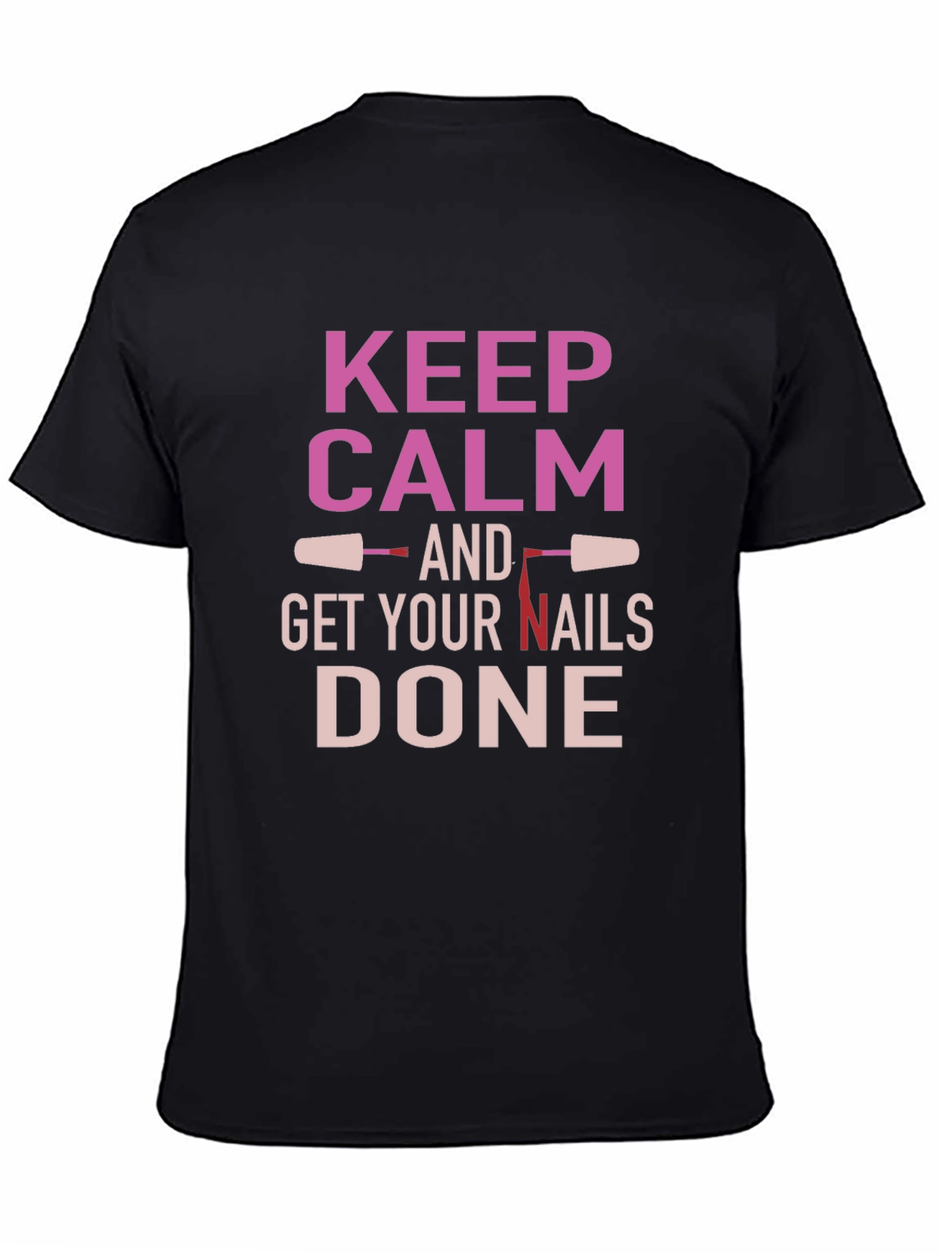 Keep Calm Get Nails Done T-Shirt