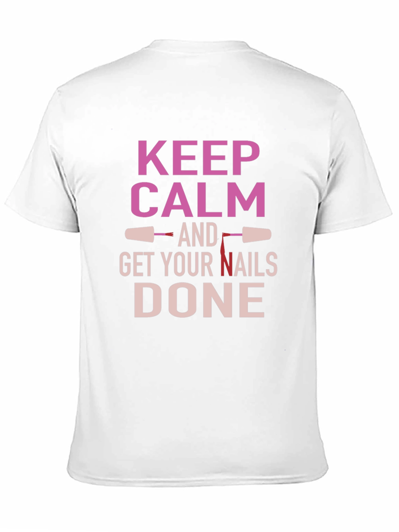 Keep Calm Get Nails Done T-Shirt