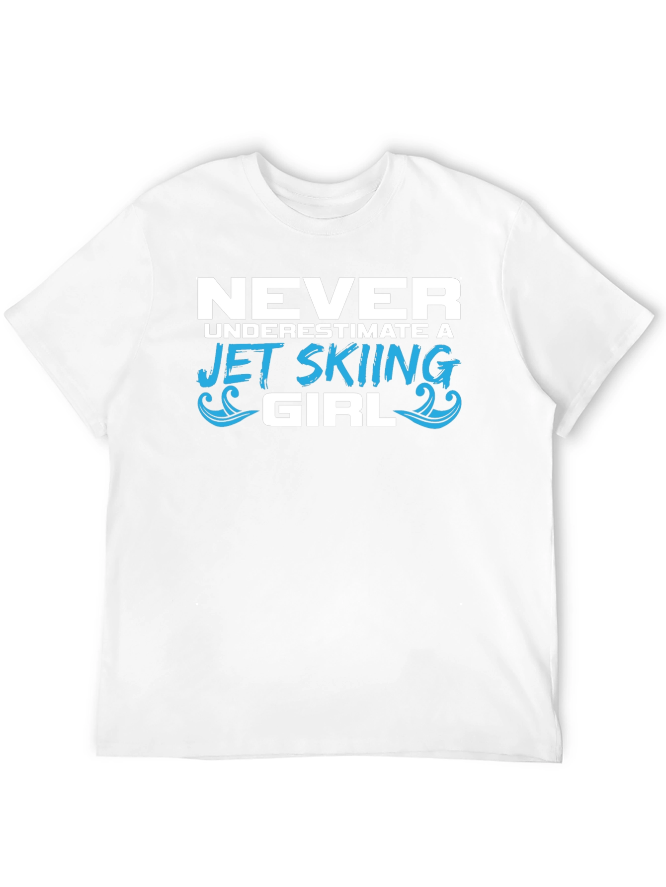 Never Underestimate Jet Skiing Girl T-Shirt