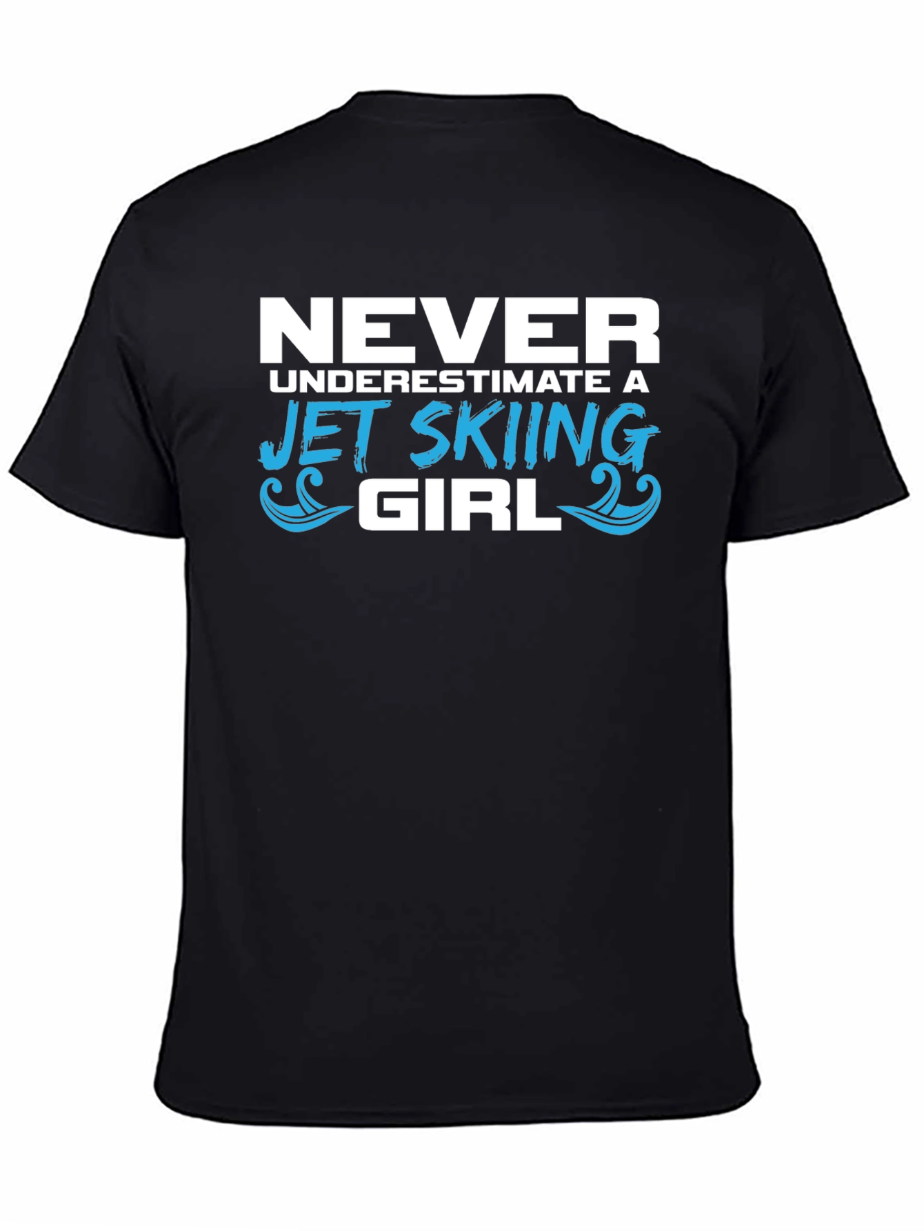 Never Underestimate Jet Skiing Girl T-Shirt