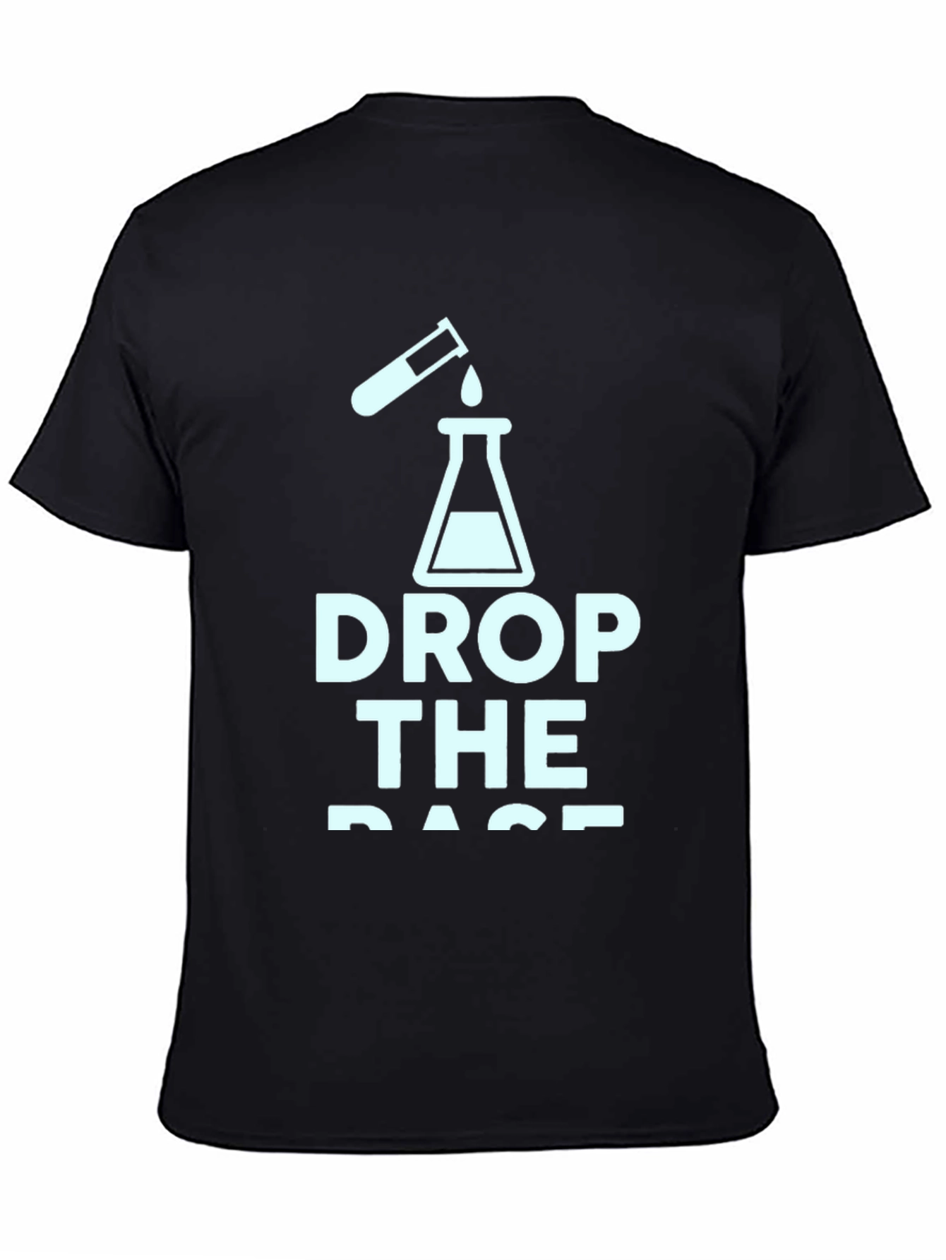 Drop the Base Science T-Shirt - Chemistry Tee