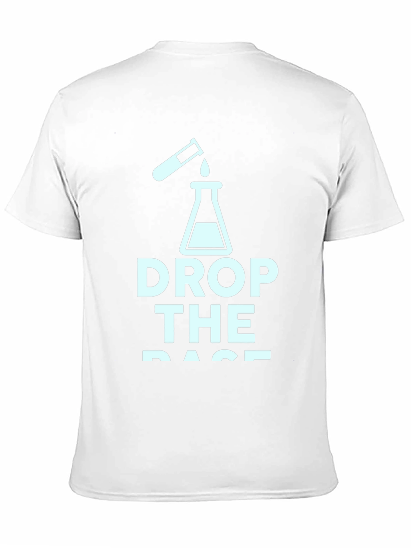 Drop the Base Science T-Shirt - Chemistry Tee