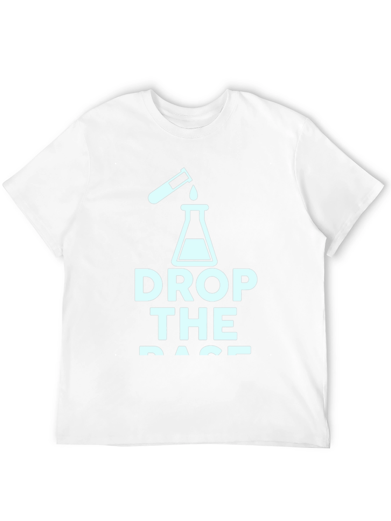 Drop the Base Science T-Shirt - Chemistry Tee