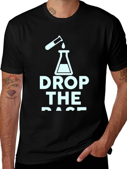 Drop the Base Science T-Shirt - Chemistry Tee