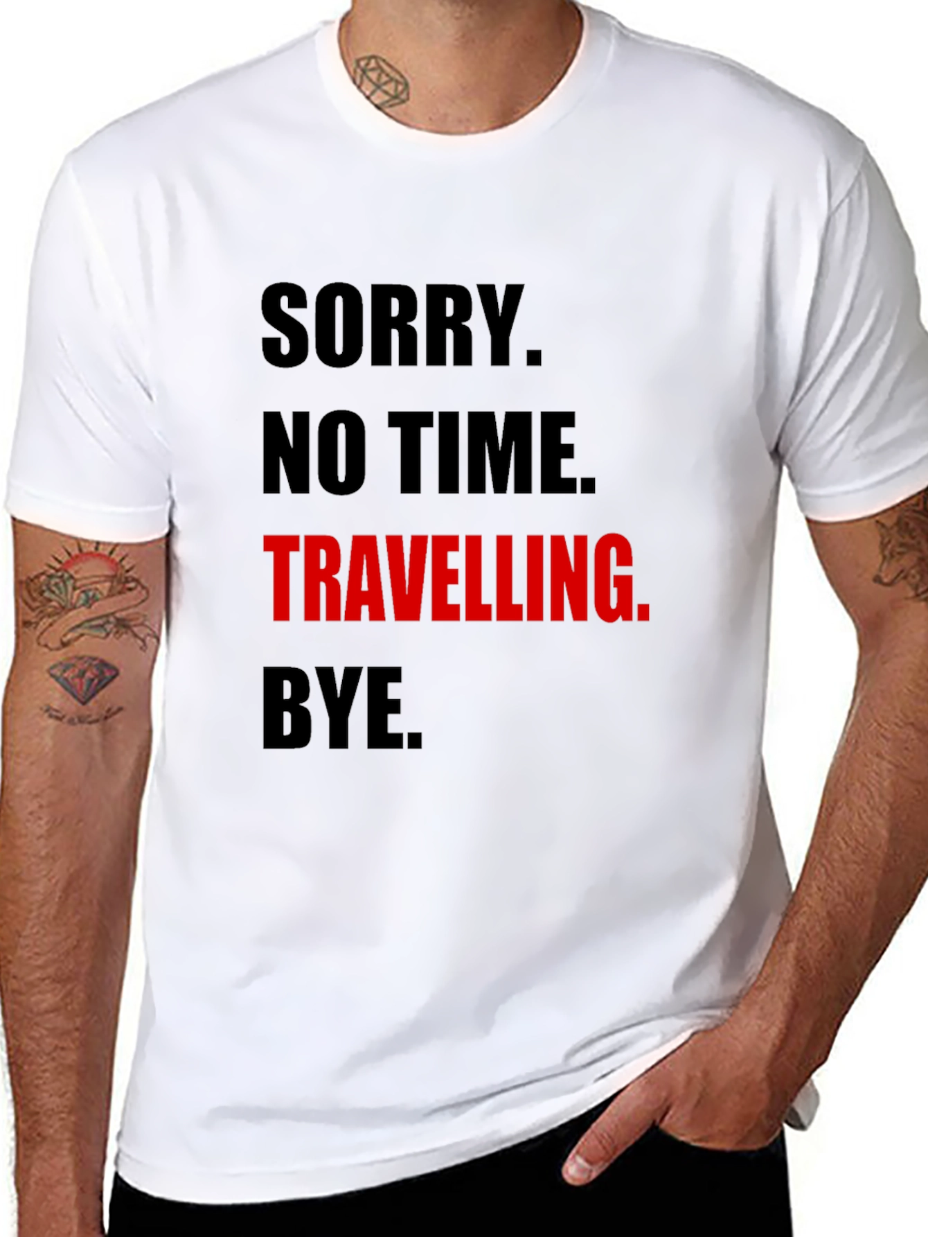 Funny Travel Tee: Sorry No Time. Travelling. Bye.