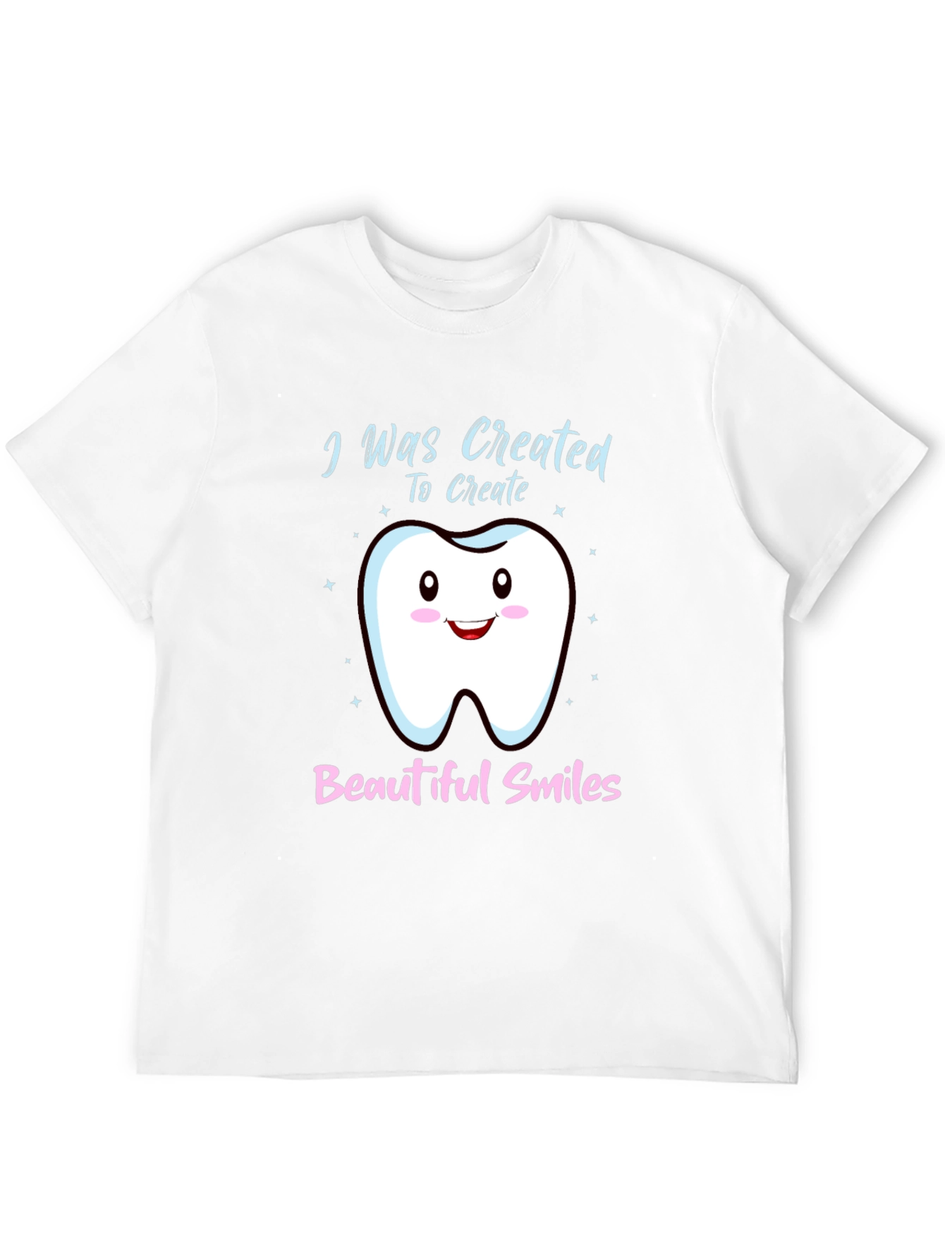 Dentist T-Shirt: I Was Created To Create Beautiful Smiles