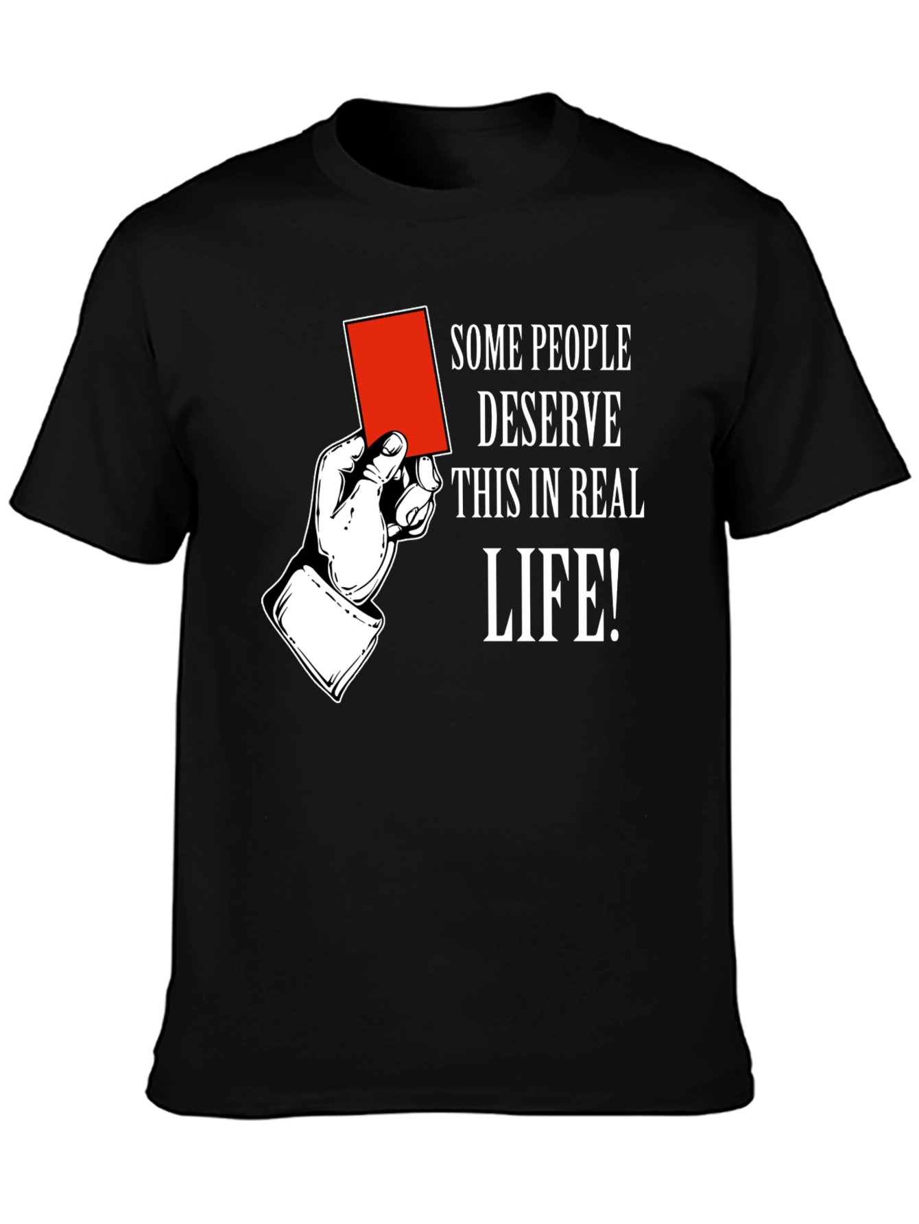 Red Card T-Shirt: Some People Deserve This!