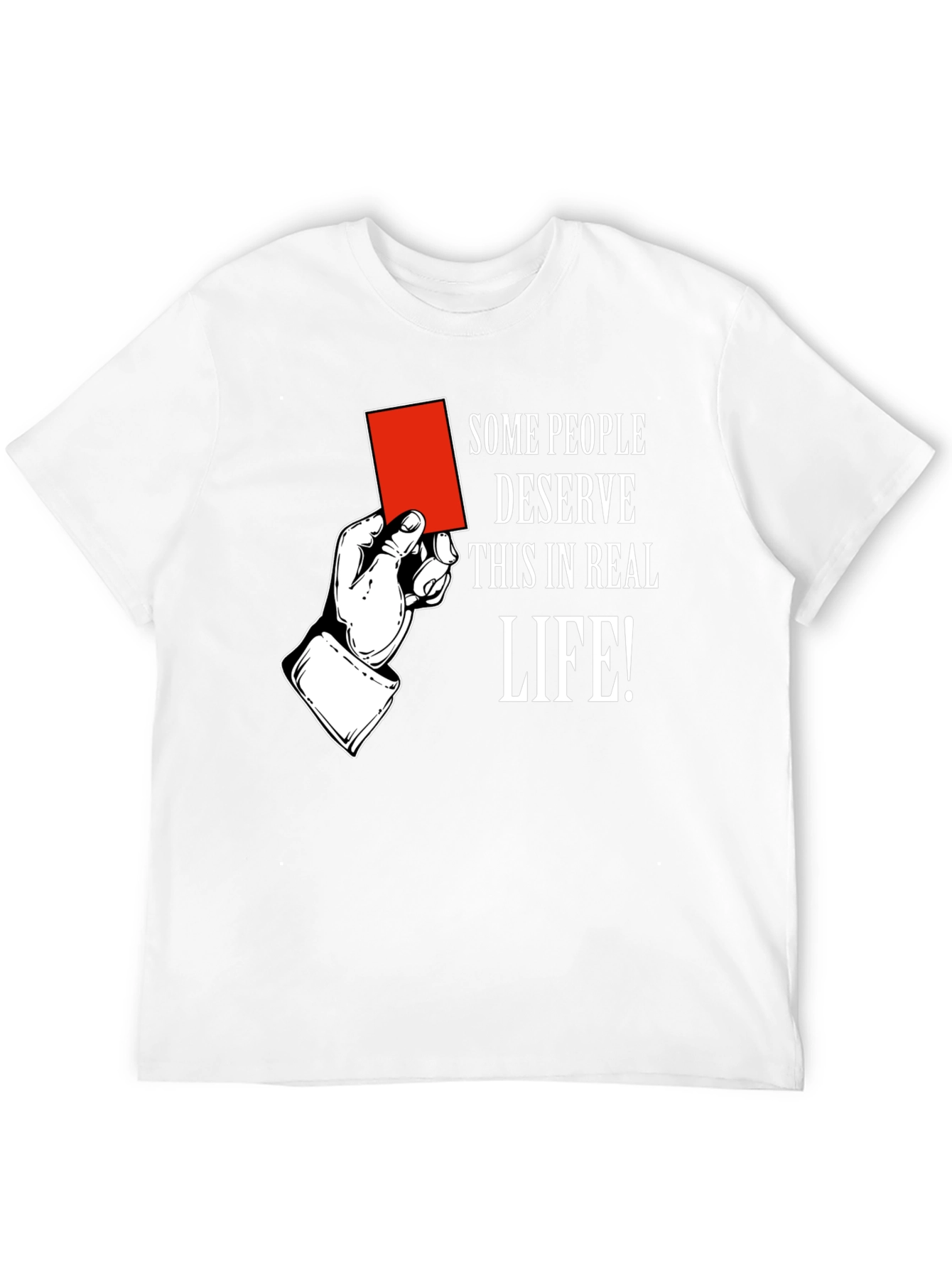 Red Card T-Shirt: Some People Deserve This!
