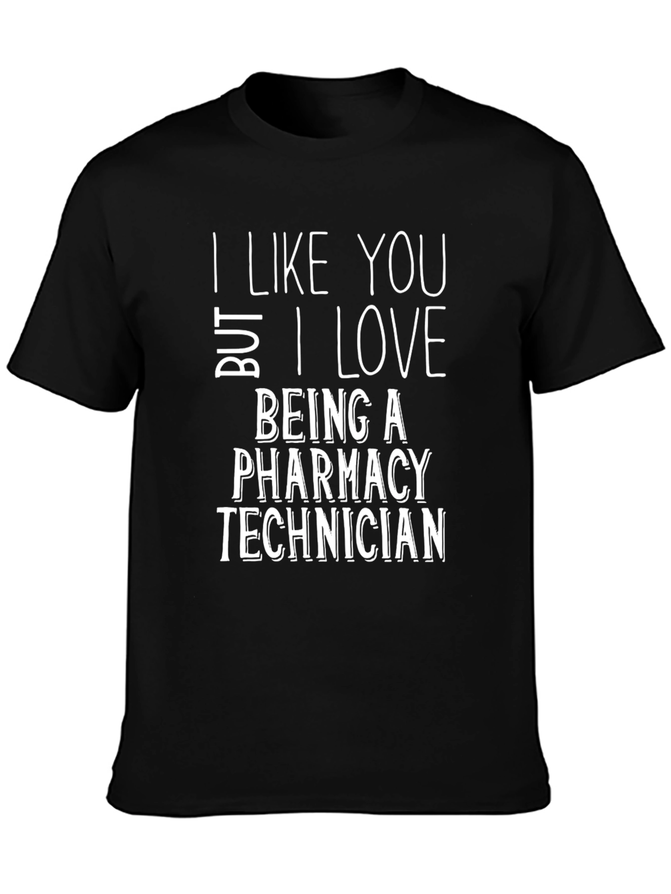 Pharmacy Technician T-Shirt: I Love Being a Tech