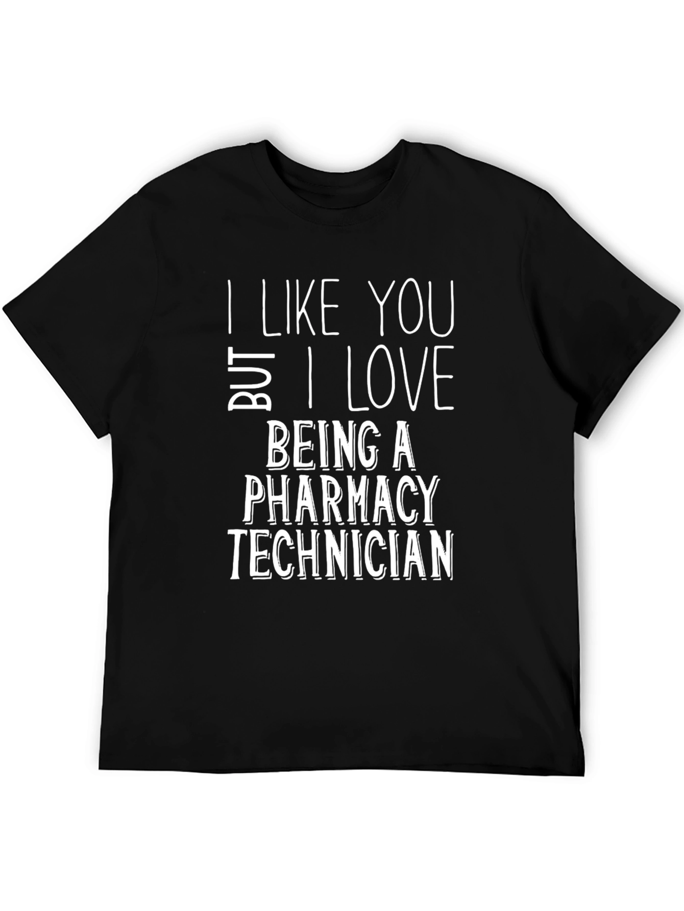 Pharmacy Technician T-Shirt: I Love Being a Tech
