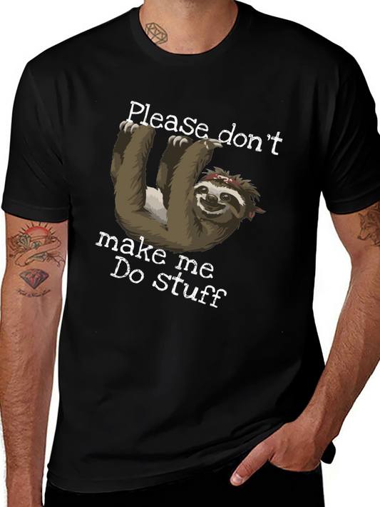 Sloth Graphic Tee - Please Dont Make Me Do Stuff