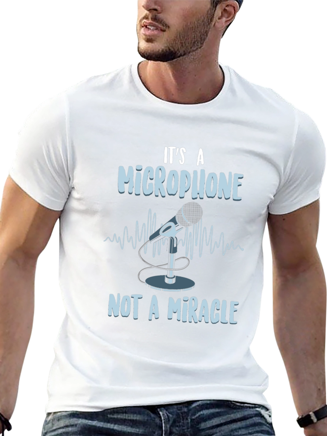 Its A Microphone Not A Miracle T-Shirt