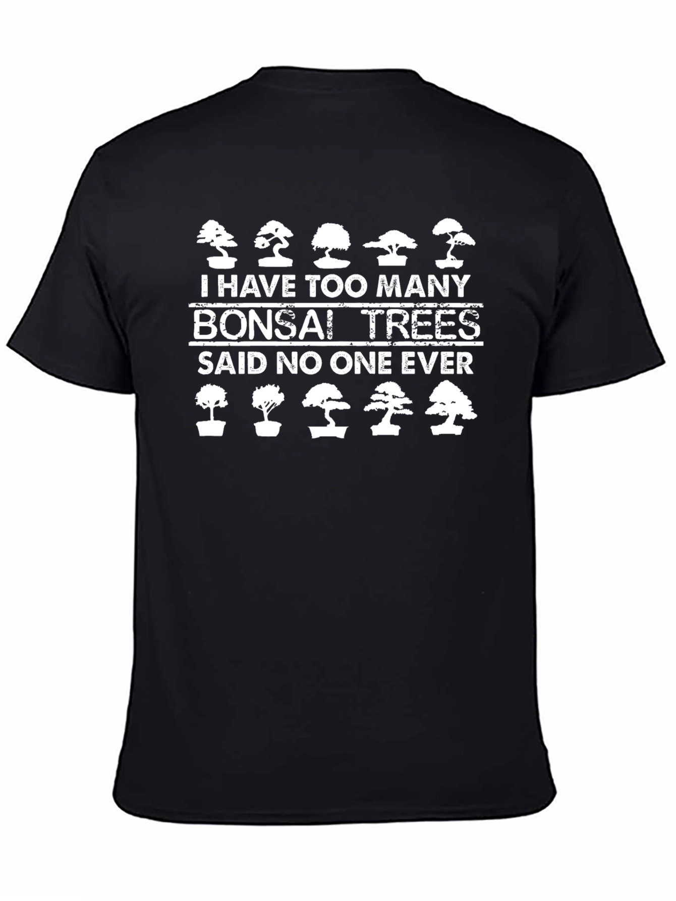 Bonsai Tree Graphic T-Shirt - I Have Too Many