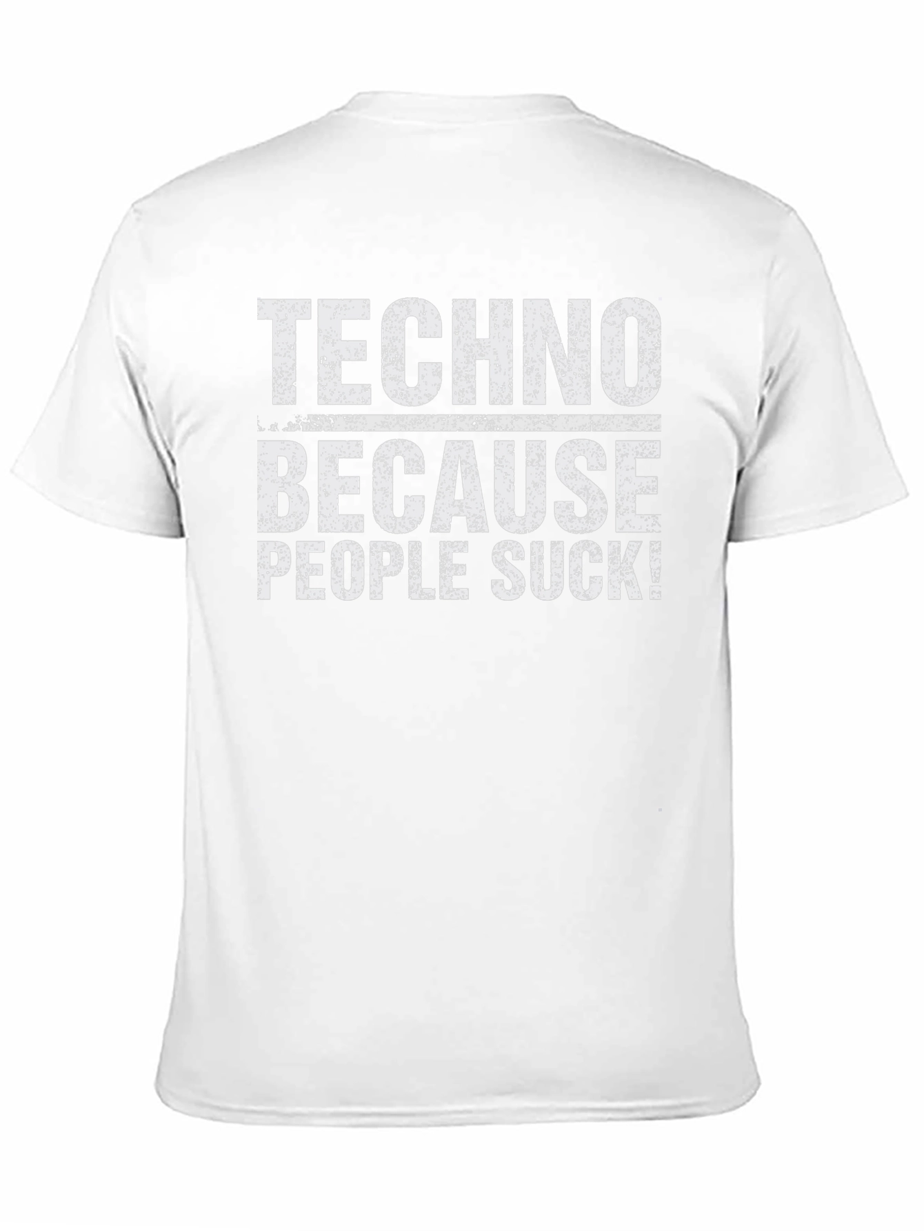 Techno Because People Suck! T-Shirt