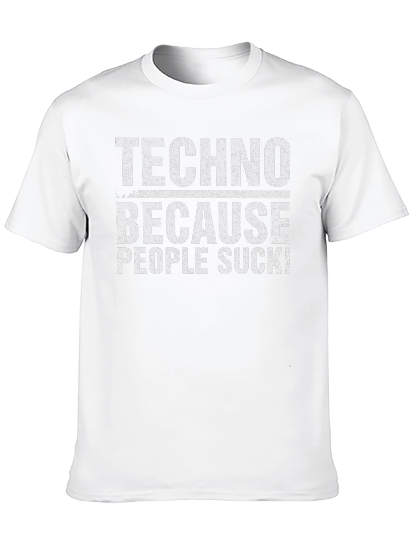 Techno Because People Suck! T-Shirt