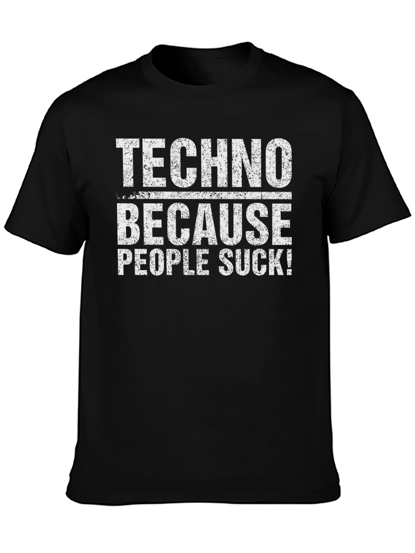 Techno Because People Suck! T-Shirt