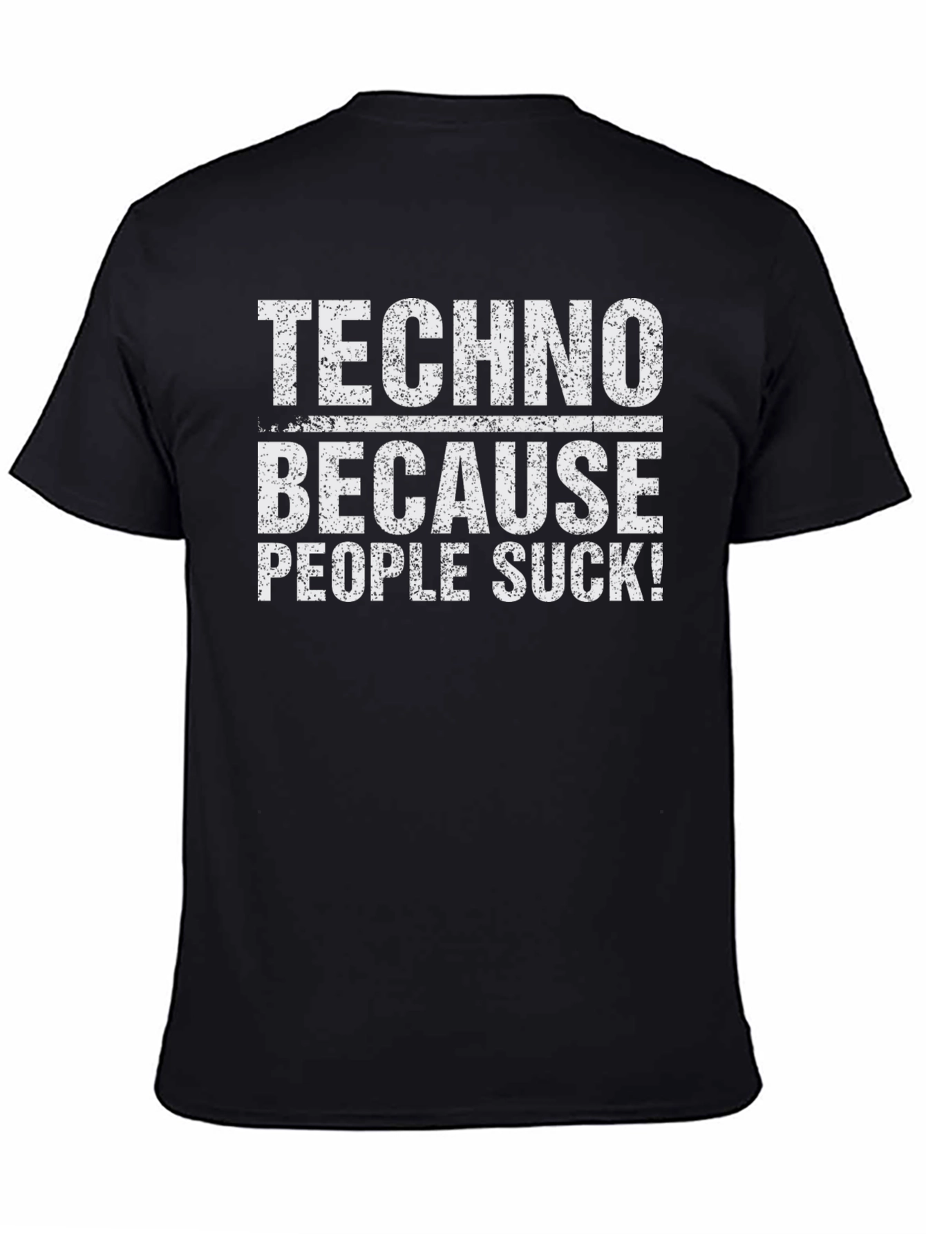 Techno Because People Suck! T-Shirt