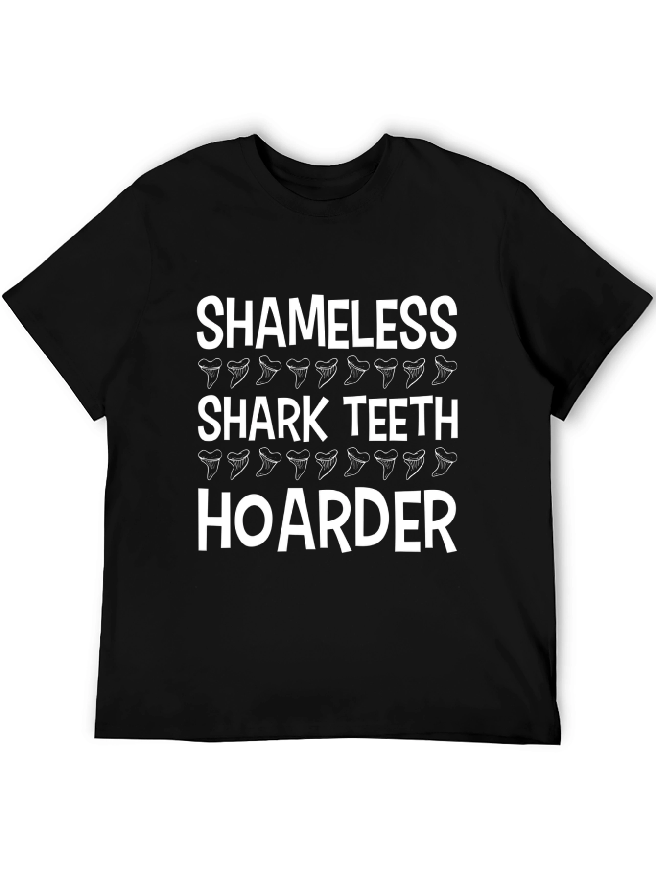 Shameless Shark Teeth Hoarder T-Shirt - Black