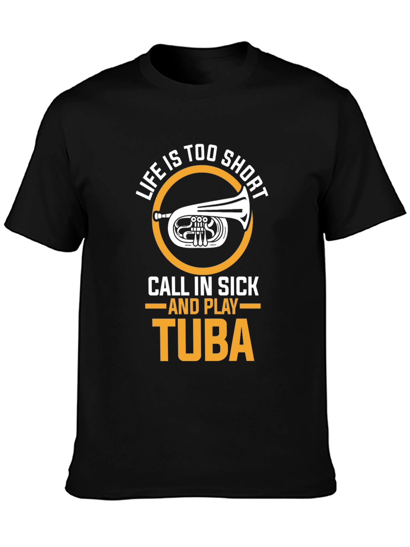 Life Is Too Short Tuba Player Graphic Tee