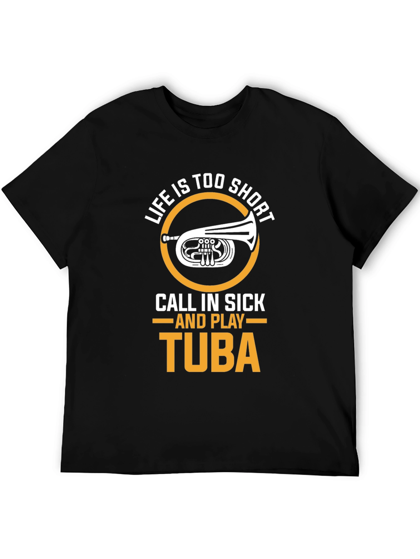 Life Is Too Short Tuba Player Graphic Tee