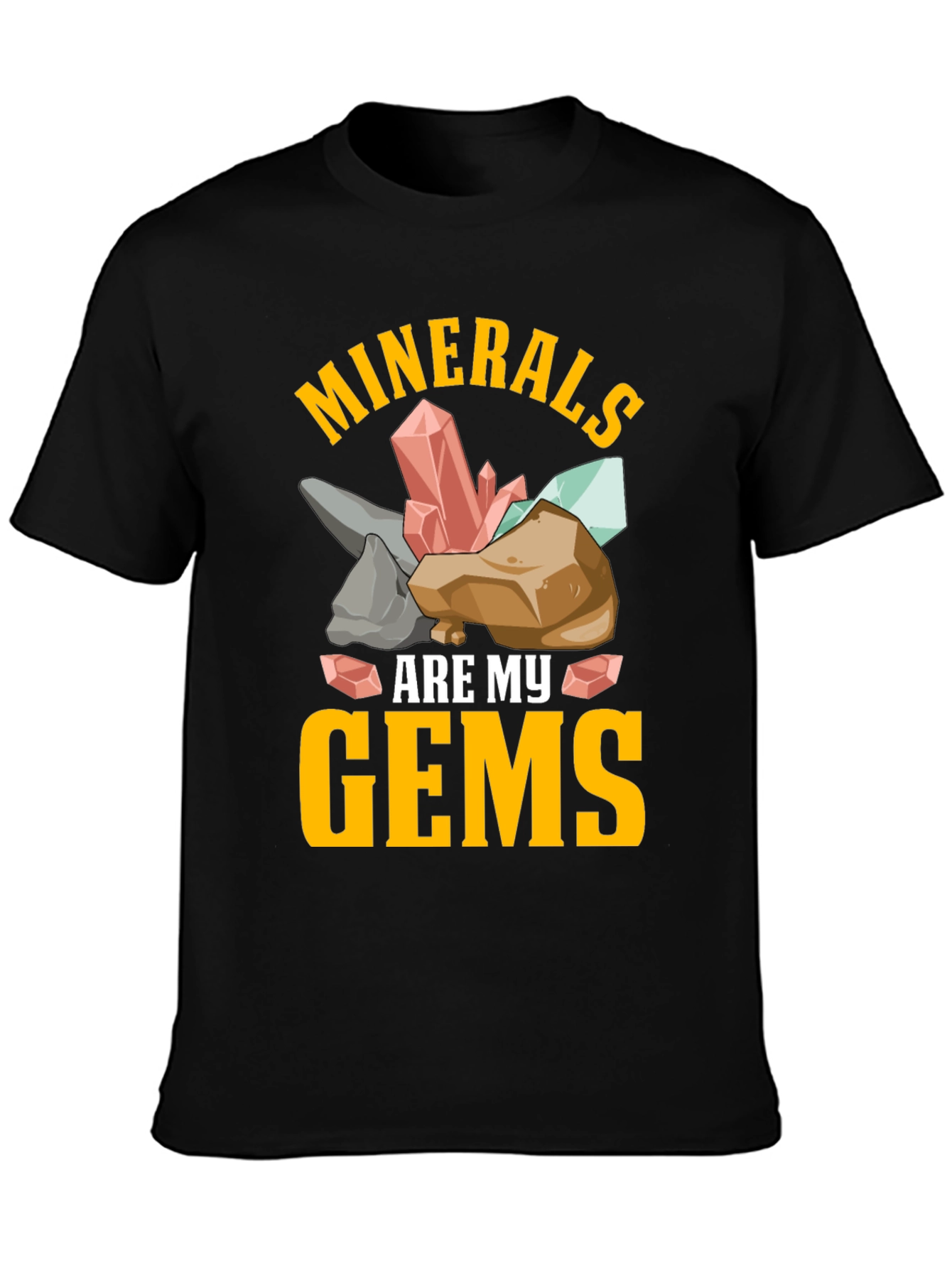 Minerals Are My Gems Graphic T-Shirt