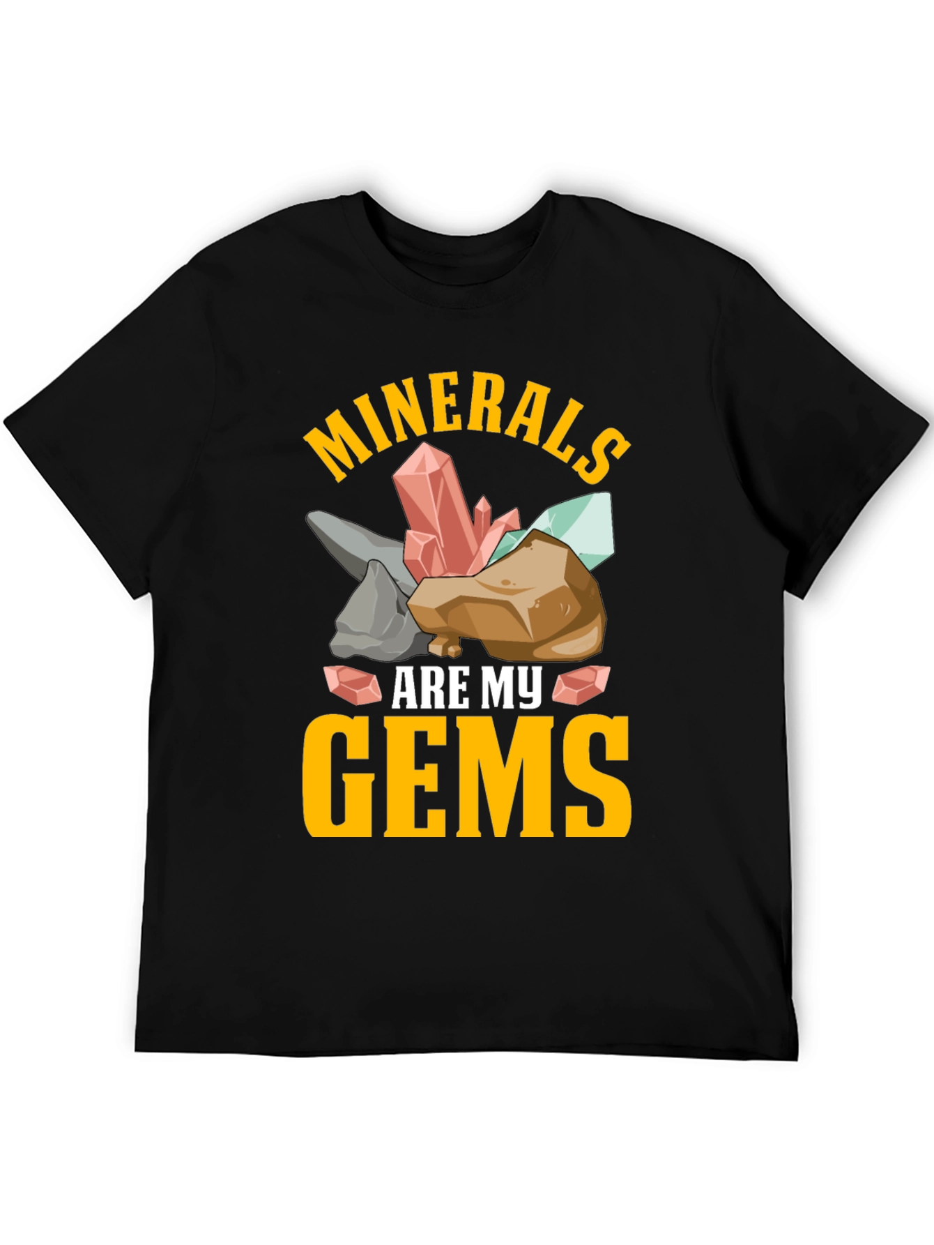 Minerals Are My Gems Graphic T-Shirt