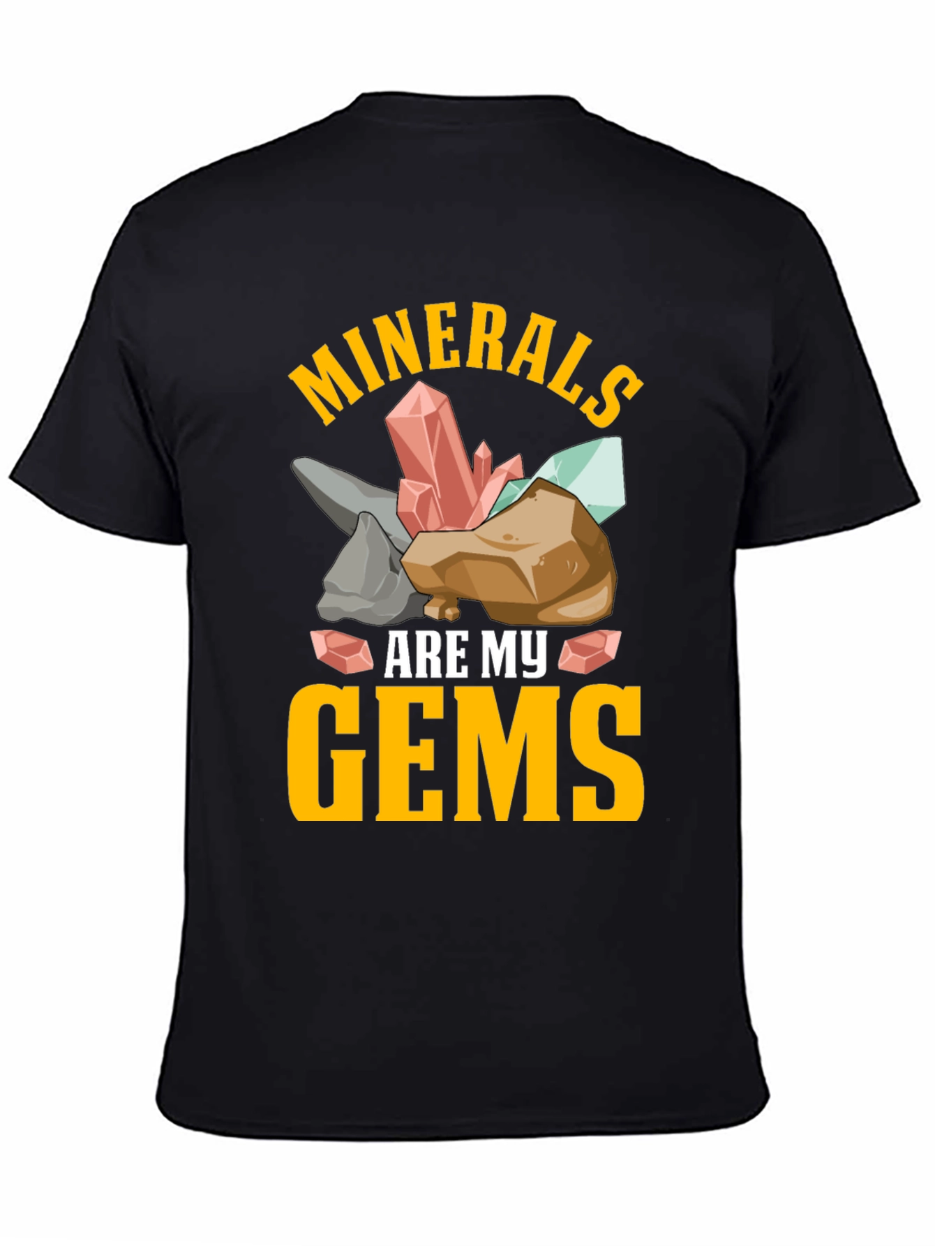 Minerals Are My Gems Graphic T-Shirt