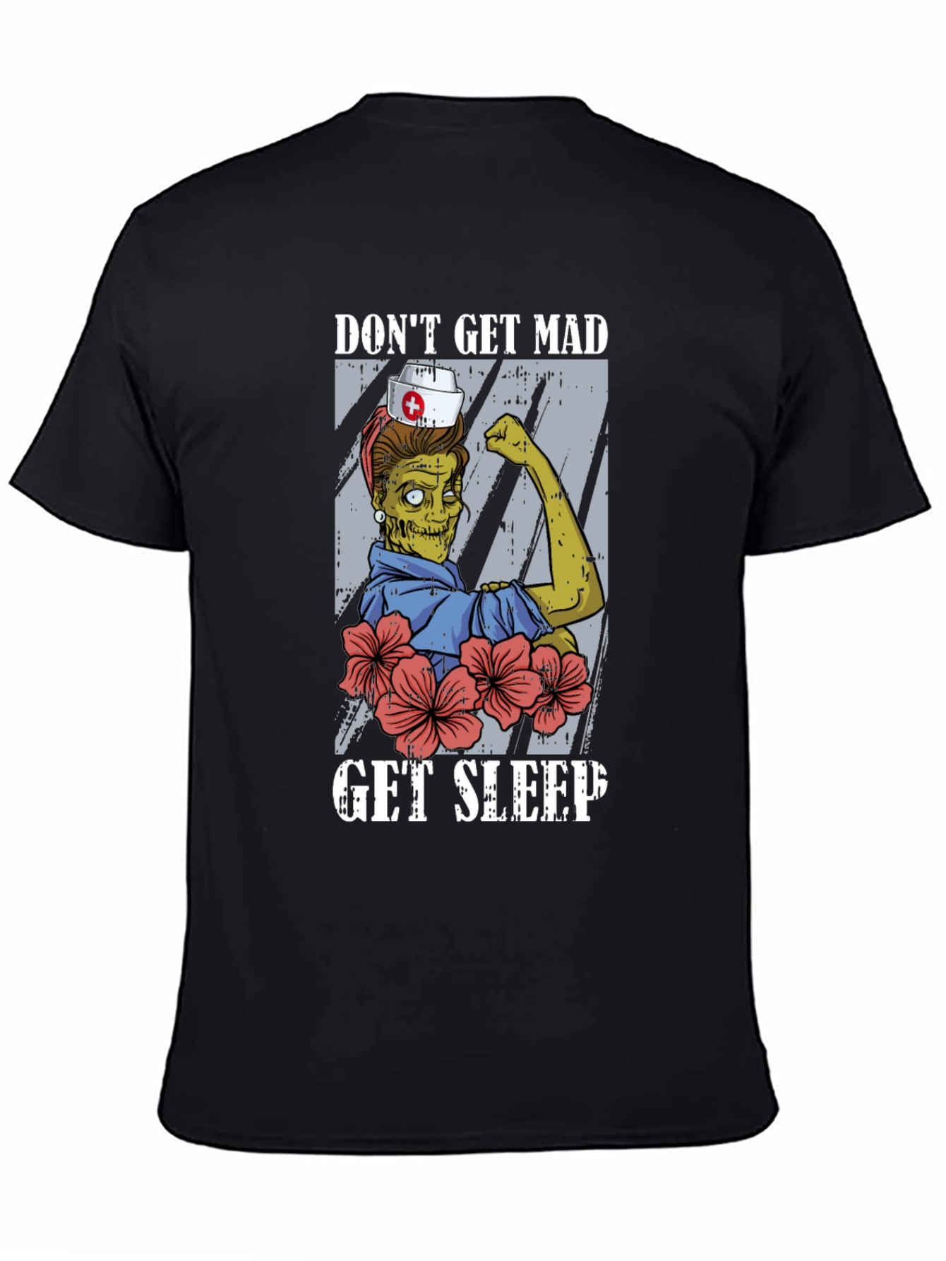 Dont Get Mad Get Sleep T-Shirt