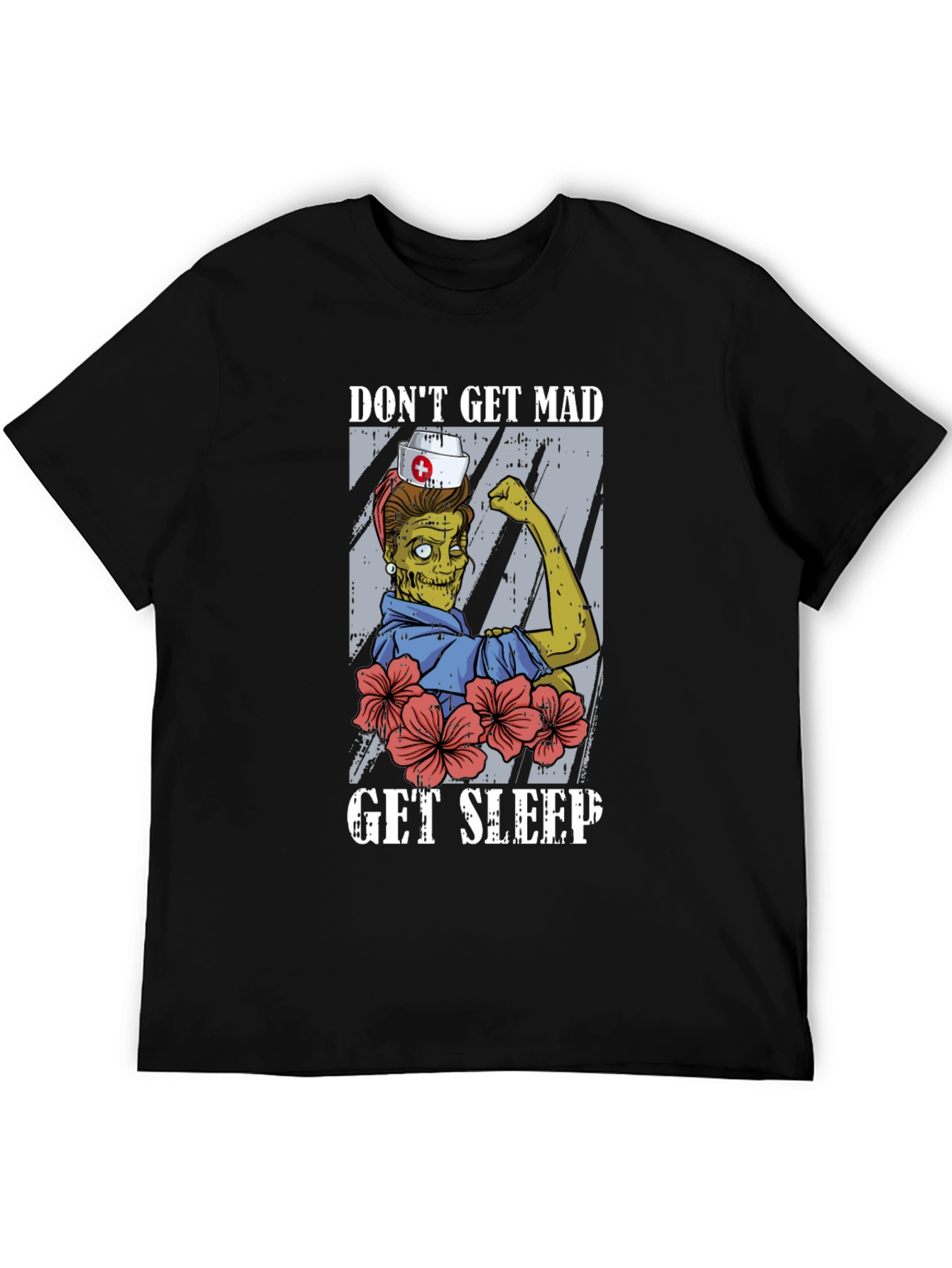Dont Get Mad Get Sleep T-Shirt