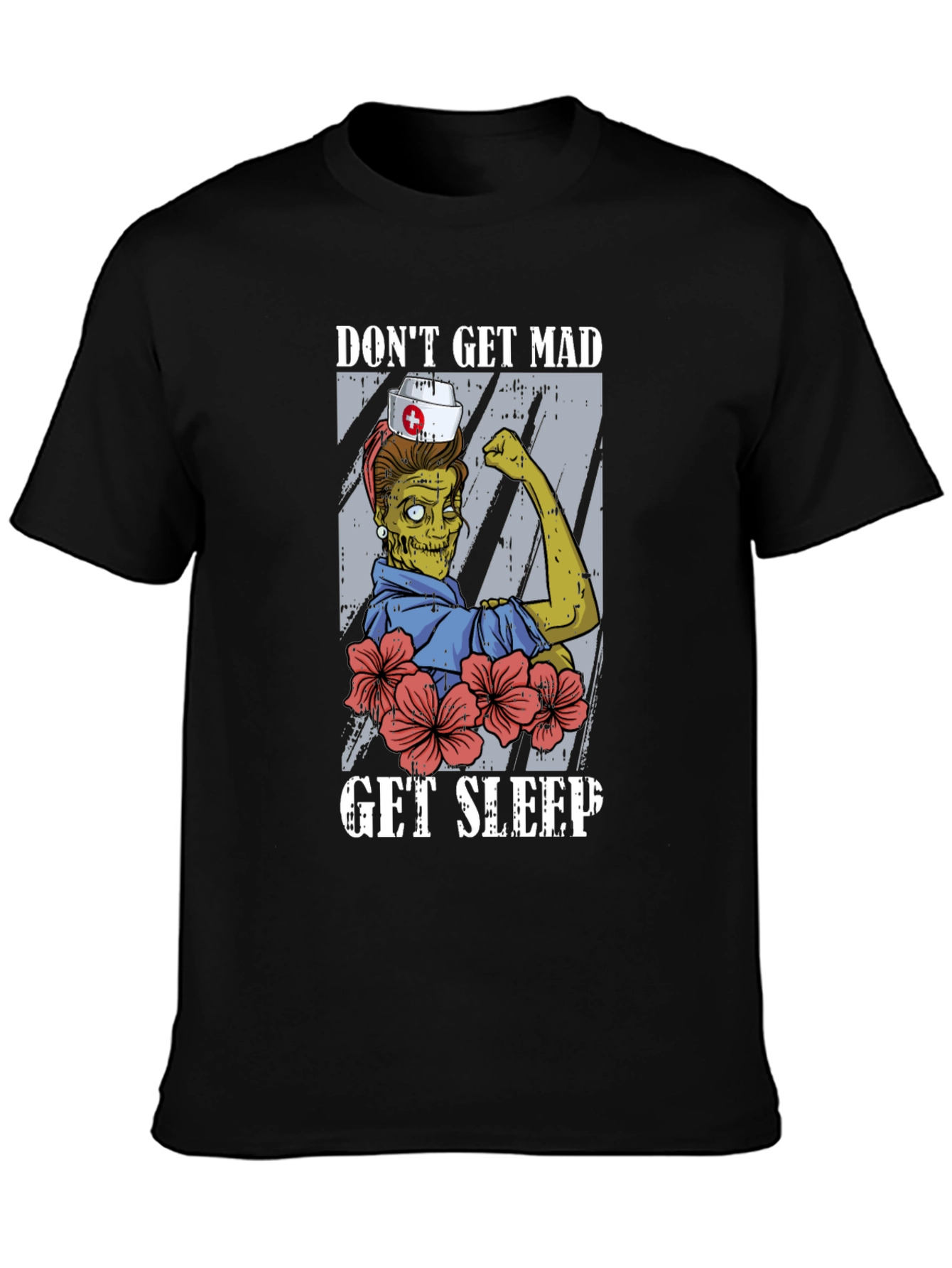 Dont Get Mad Get Sleep T-Shirt