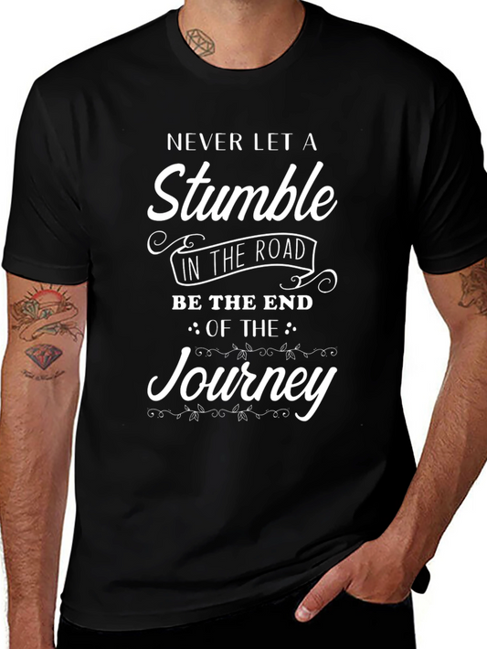 Motivational T-Shirt: Never Let A Stumble
