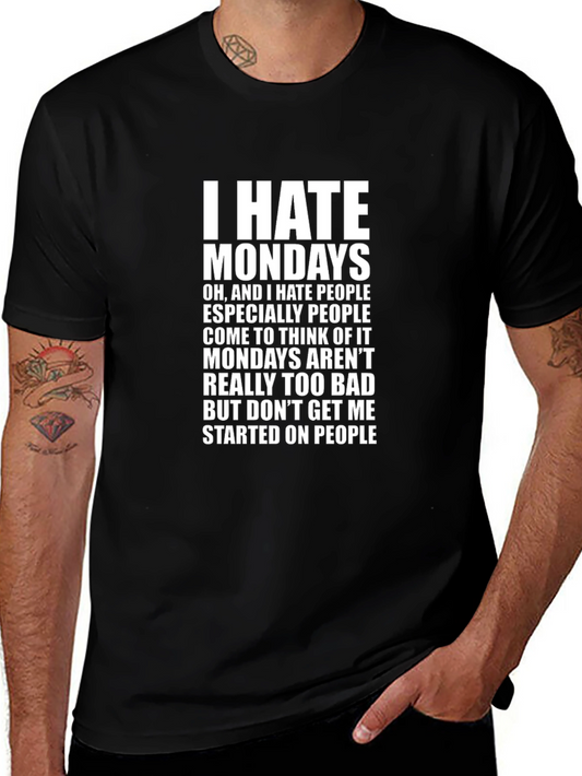 I Hate Mondays Funny Slogan T-Shirt