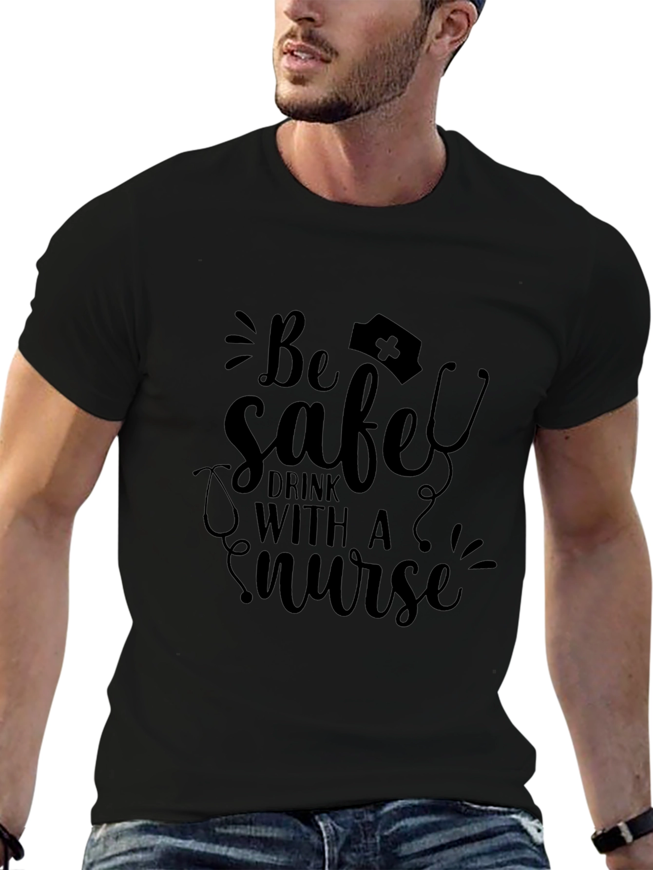 Be Safe Drink with a Nurse Black T-Shirt
