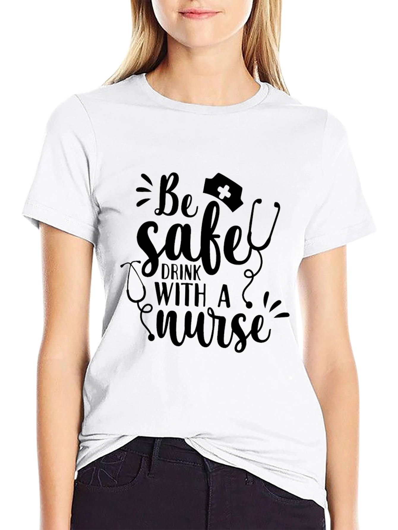 Be Safe Drink with a Nurse Black T-Shirt