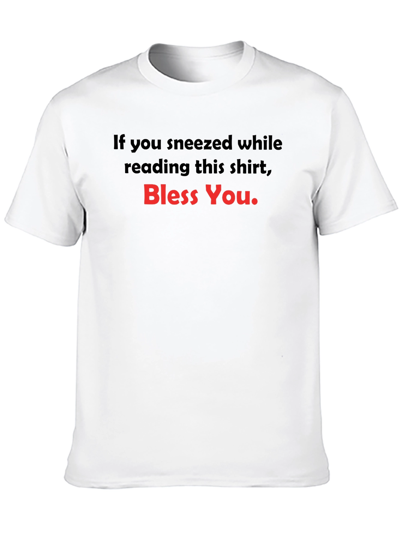 Bless You T-Shirt - Funny Sneeze Shirt