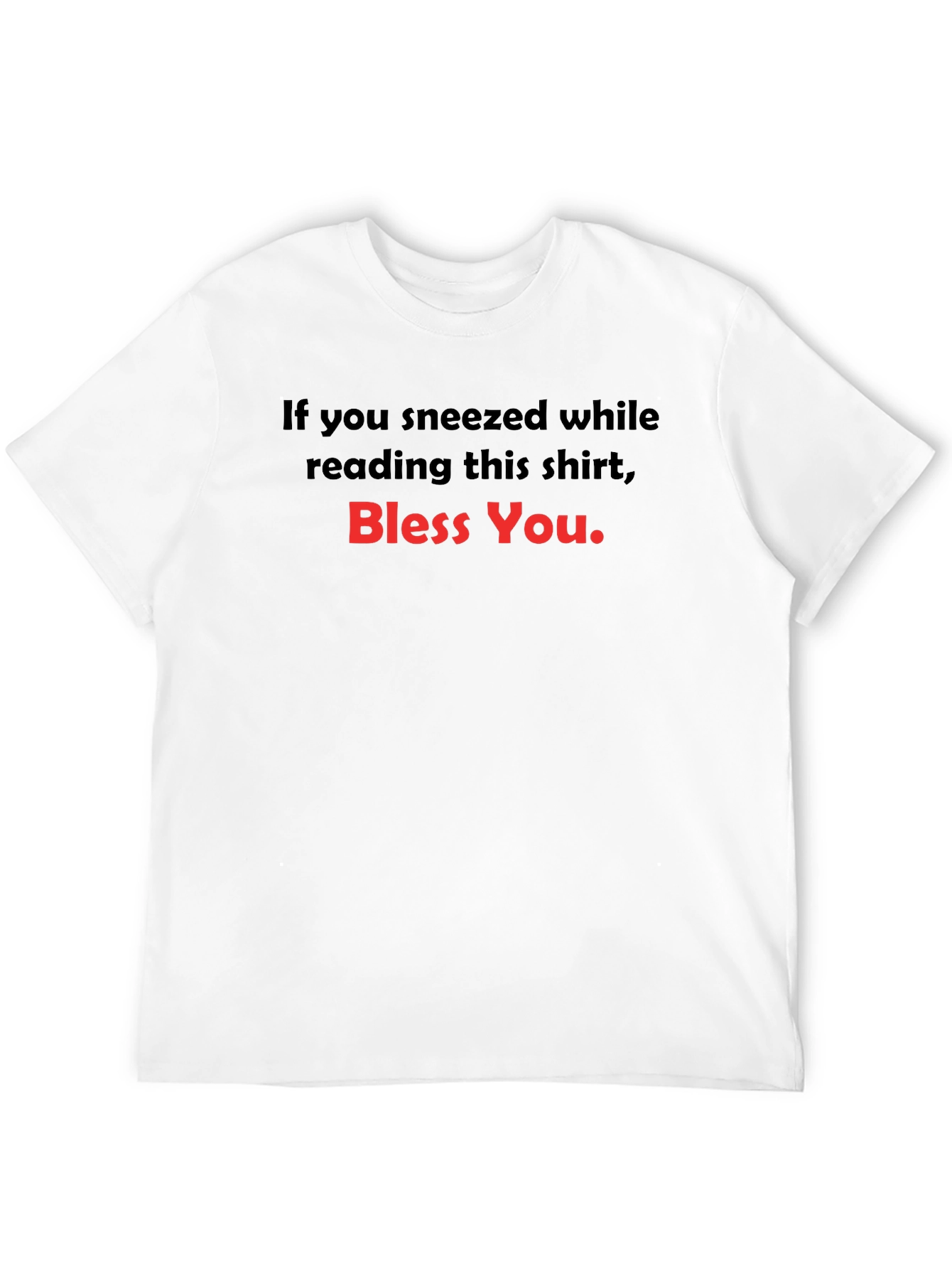 Bless You T-Shirt - Funny Sneeze Shirt