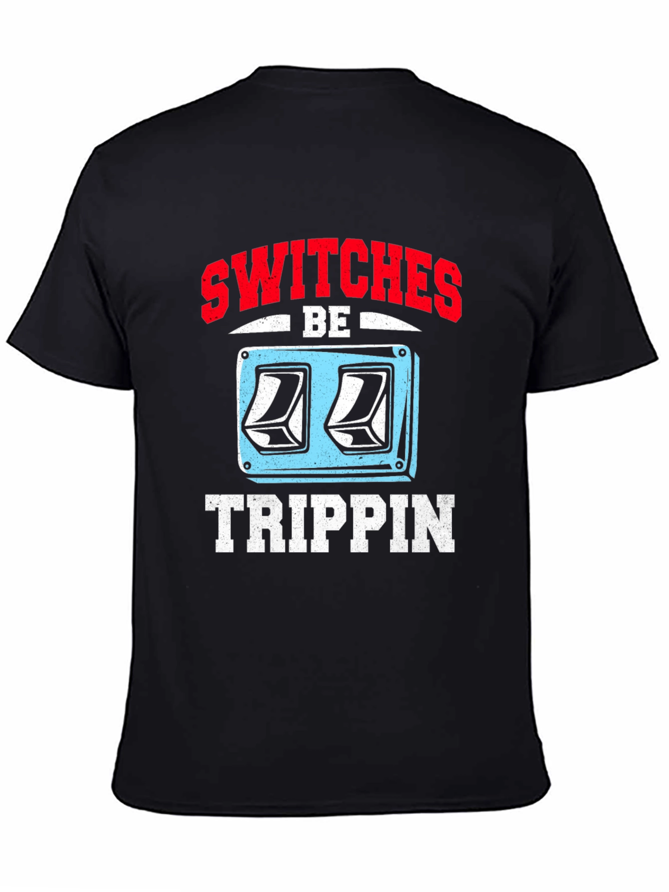 Switches Be Trippin Graphic Tee