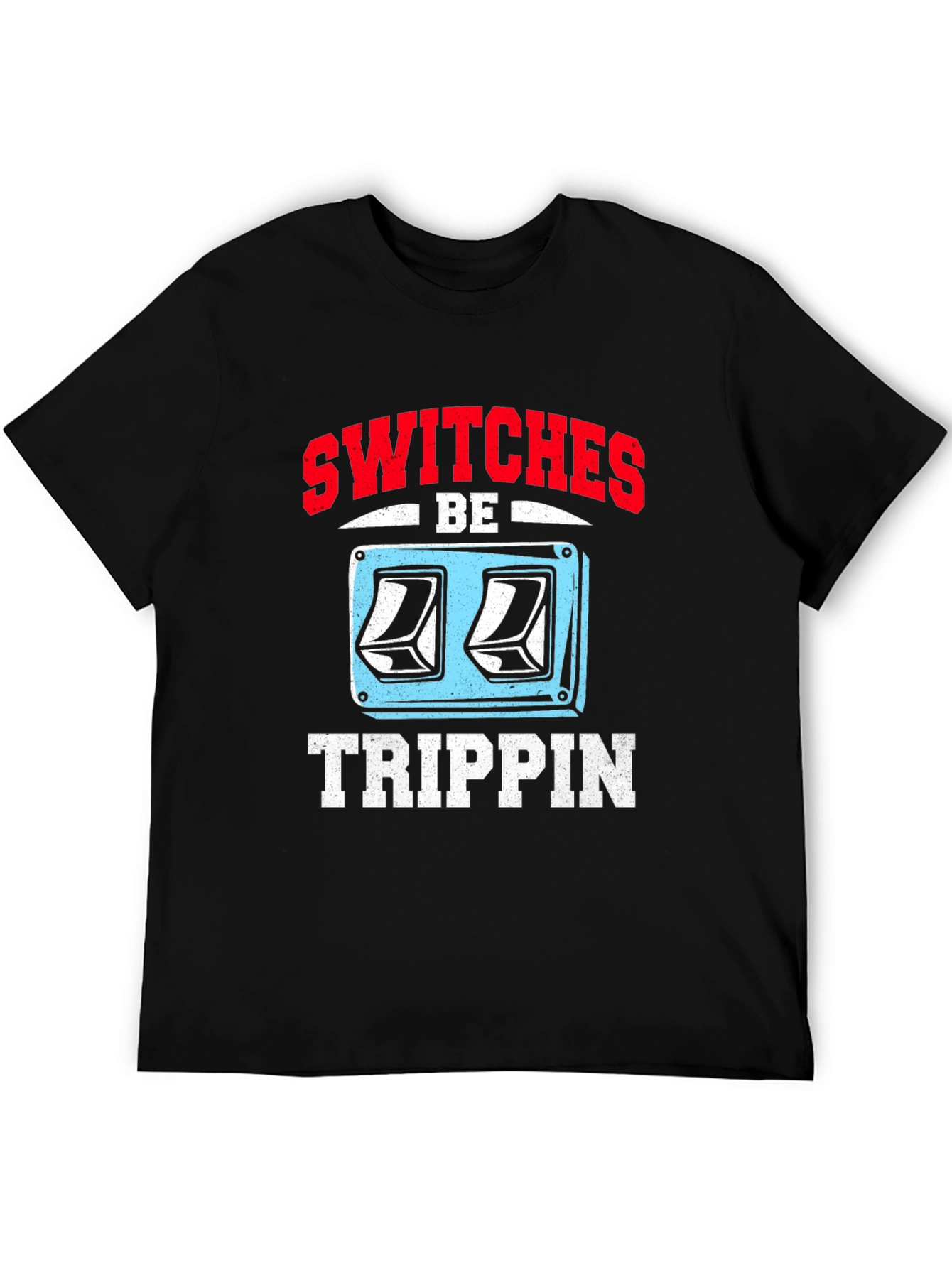 Switches Be Trippin Graphic Tee