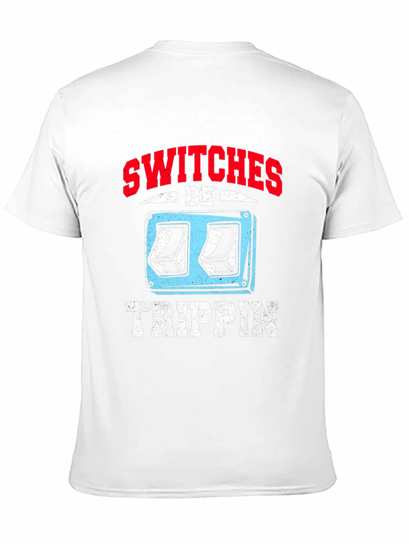 Switches Be Trippin Graphic Tee