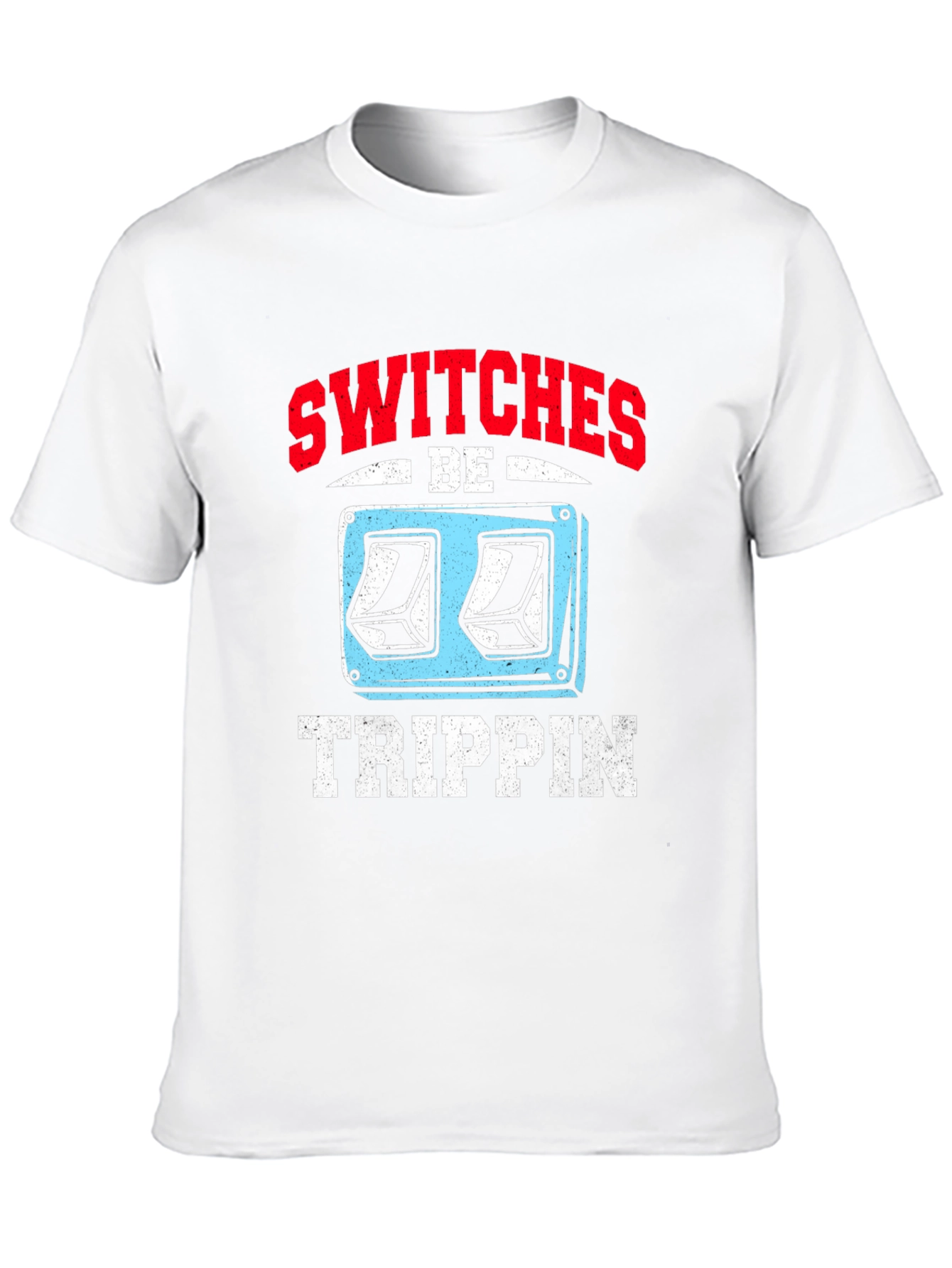 Switches Be Trippin Graphic Tee
