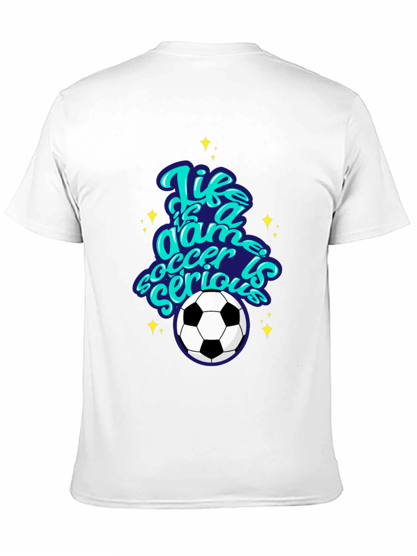 Life Is A Game Soccer T-Shirt