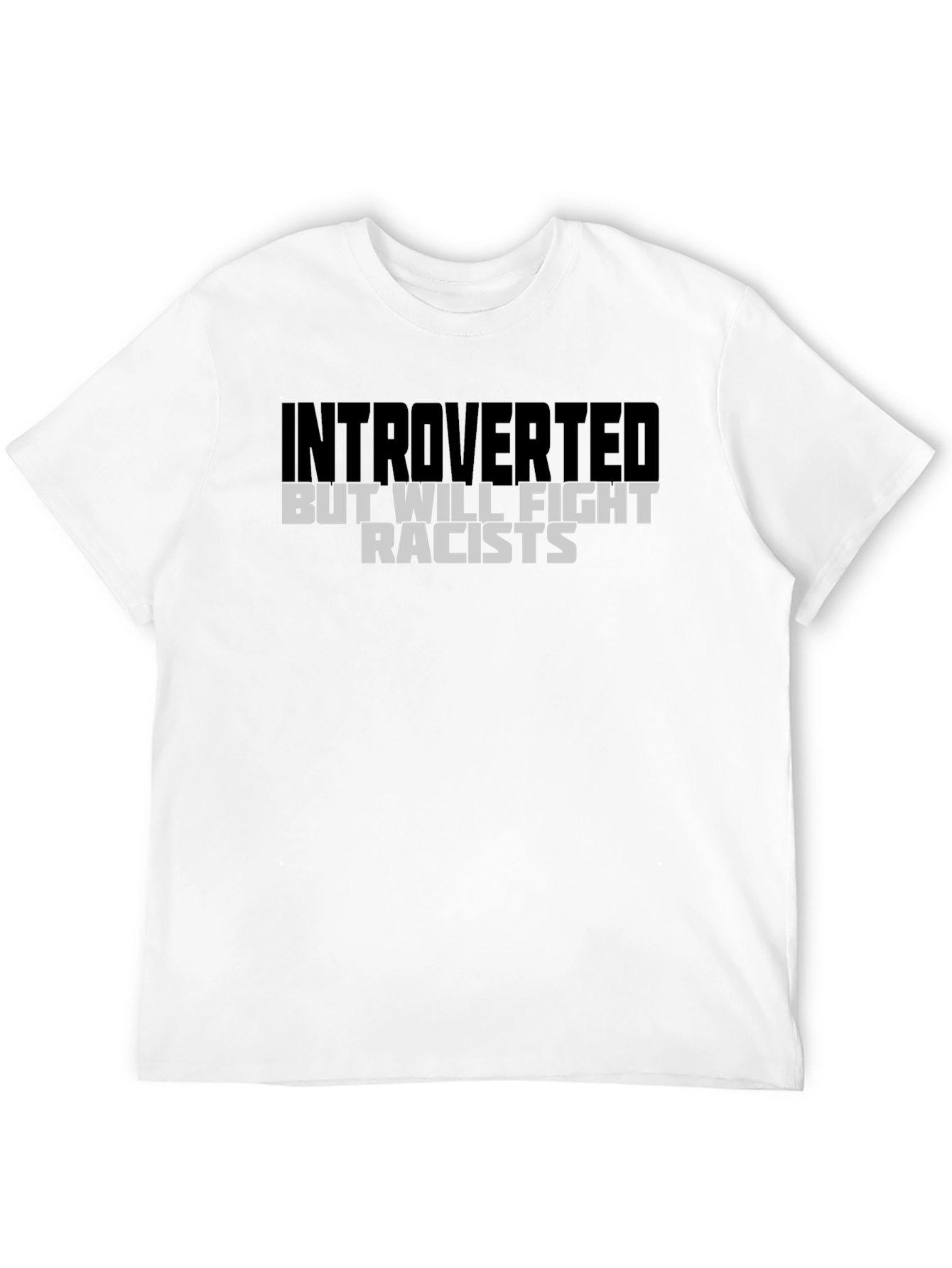 Introverted But Will Fight Racists Black T-Shirt