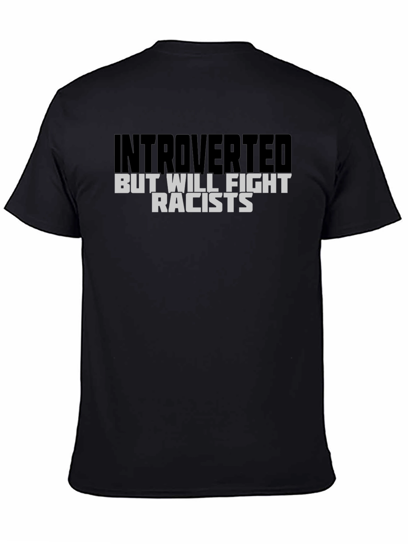 Introverted But Will Fight Racists Black T-Shirt